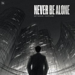 Never Be Alone