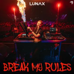 LUNAX - Break My Rules