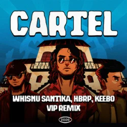 Whisnu Santika & hbrp & Keebo - Cartel (VIP Remix)