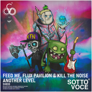  Feed Me & Flux Pavilion & Kill The Noise - Another Level