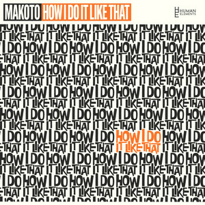  Makoto - How I Do It Like That