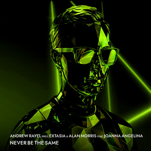  Andrew Rayel & EXTASIA & Alan Morris - Never Be The Same (feat. Joanna Angelina)