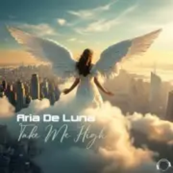  Aria De Luna - Take Me High (Original Mix)