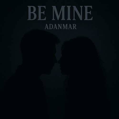  ADANMAR - Be Mine