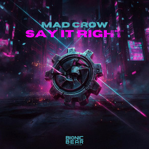  Mad Crow - Say It Right