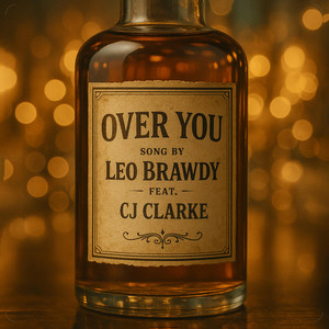  Over You & CJ Clarke - Leo Brawdy