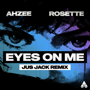  Ahzee & Rosette - Eyes On Me (Jus Jack Remix)