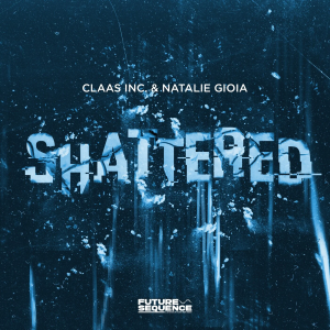  Claas Inc. & Natalie Gioia - Shattered