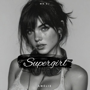  MD Dj & Amélie - Supergirl
