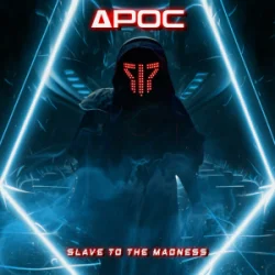 APOC - Slave To The Madness