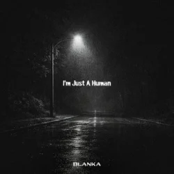 Blanka - I'm Just A Human