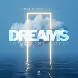 Roman Messer & Rocco - Dreams (Will Come Alive)