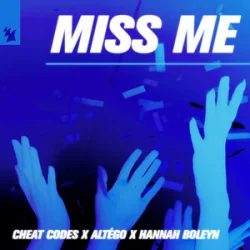 Cheat Codes & ALT?GO & Hannah Boleyn - Miss Me