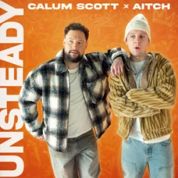 Calum Scott & Aitch - Unsteady