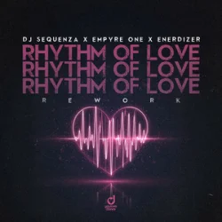 DJ Sequenza & Empyre One & Enerdizer - Rhythm of Love (Rework)