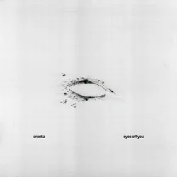 Crunkz - Eyes Off You