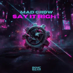 Mad Crow - Say It Right