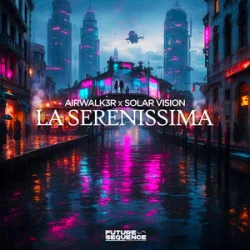 Airwalk3r & Solar Vision - La Serenissima