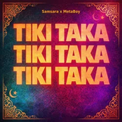 Samsara & MetaBoy - Tiki Taka