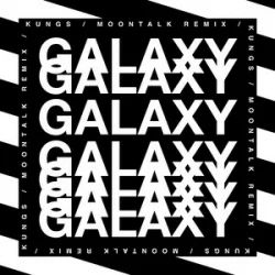 Kungs & Theophilus London & Moontalk - Galaxy (Moontalk remix)