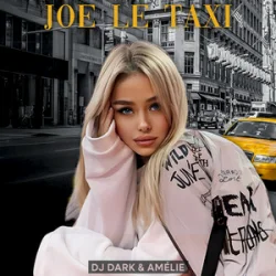 Dj Dark & Ame?lie - Joe Le Taxi