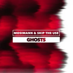 Mosimann & Skip the Use - Ghosts
