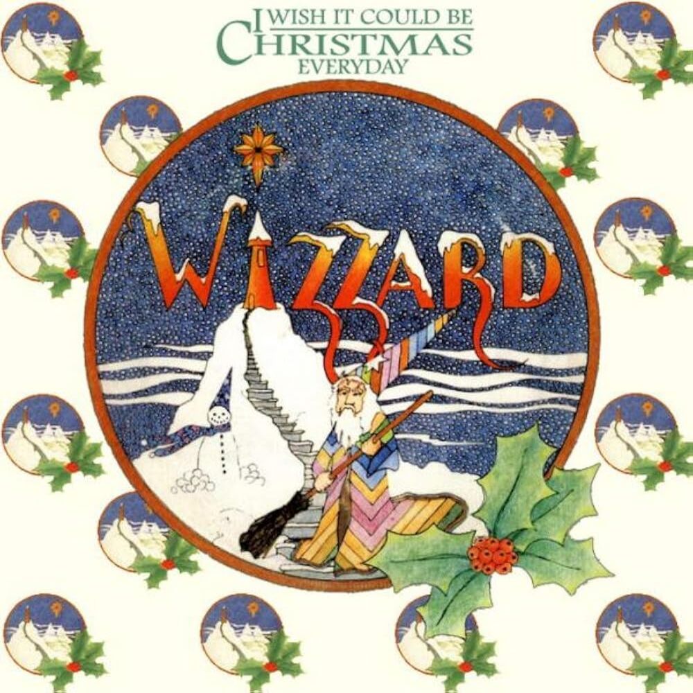  Wizzard - I Wish It Could Be Christmas Everyday