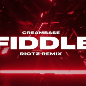  Creambase - Fiddle (RIOTZ Remix)