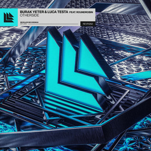  Burak Yeter & Luca Testa & Roundrobin - Otherside