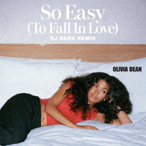  Olivia Dean - So Easy (To Fall In Love) (Dj Dark Remix)