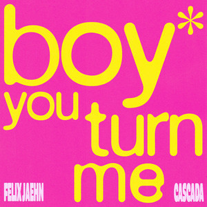  Felix Jaehn & CASCADA - boy you turn me