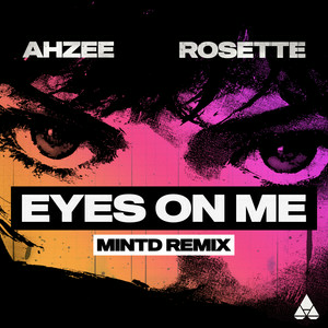  Ahzee & Rosette - Eyes On Me (Mintd Remix)
