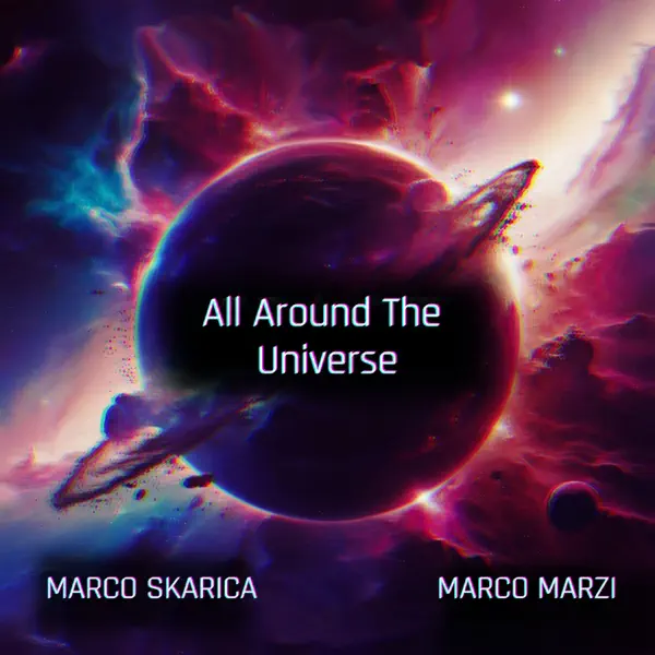  Marco Skarica &Marco Marzi - All Around the Universe
