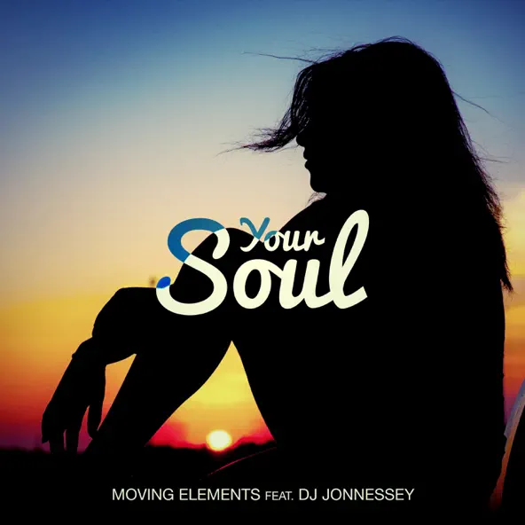 Обкладинка Moving Elements feat. DJ Jonnessey - Your Soul