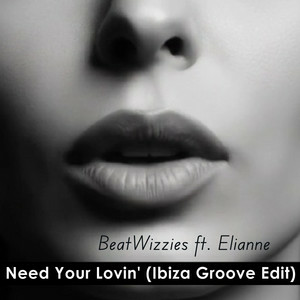  BeatWizzies & Elianne - Need Your Lovin' (Ibiza Groove Edit)