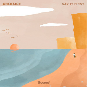  Goldaine - Say It First