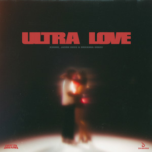  KSHMR & Jason Ross & Brieanna Grace - Ultra Love