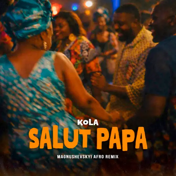 Cover Kola - Salut Papa (Magnushevskyi Afro Remix)