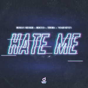  Roman Messer & Rocco & ThoBa & Noah Seven - Hate Me