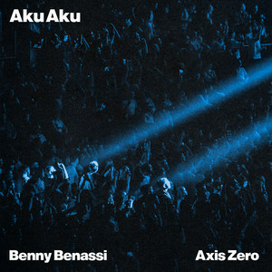  Benny Benassi & AXIS ZERO - Aku Aku