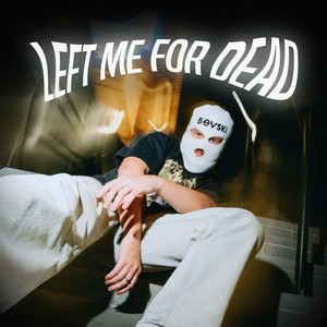  BOVSKI - Left Me For Dead