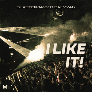  Blasterjaxx & Salvyan - I LIKE IT!