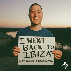  Mike Posner & David Guetta - I Went Back To Ibiza