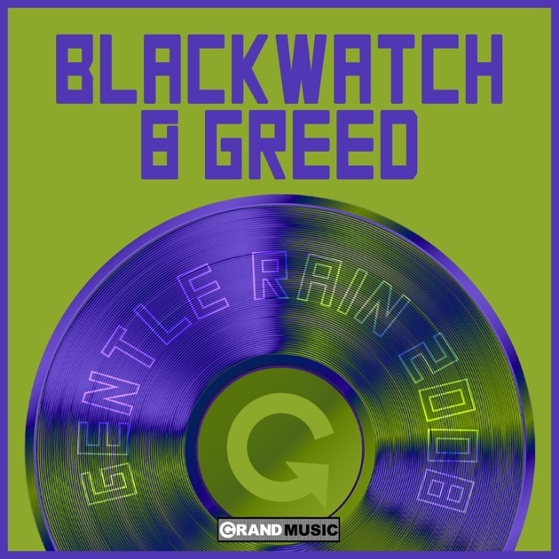  Bladewatch & Greed - Gentle Rain