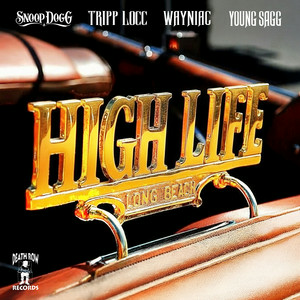  Snoop Dogg & Tripp Locc & Wayniac & Young Sagg - High Life