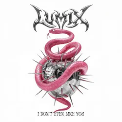 LUM!X - I Don�t Even Like You