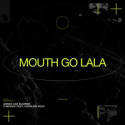 Armin van Buuren & Maddix & Caroline Roxy - Mouth Go LaLa