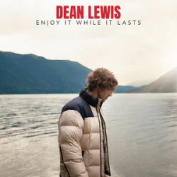 Dean Lewis - Enjoy It While It Lasts