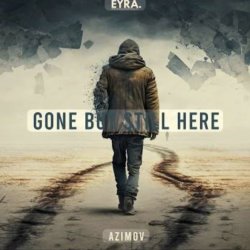 Gone But Still Here (Romantic Deep House)