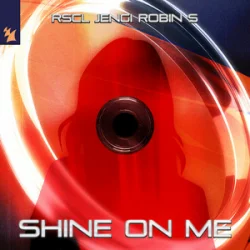 RSCL & Jengi & Robin S - Shine On Me